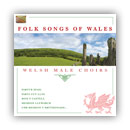 Songs of Wales - Welsh Male Choirs - Various Artists
