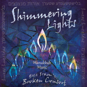 Shimmering Lights â Hanukkah Music - Yale Stromâs Broken Consort - CD Cover.