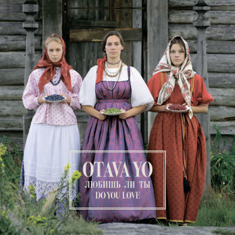 Empower advertise single From Russia - DO YOU LOVE - Otava Yo breathe new life into Russian folk  songs - ARC Music Productions International Limited
